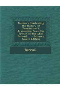 Memoirs Illustrating the History of Jacobinism