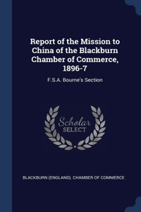 Report of the Mission to China of the Blackburn Chamber of Commerce, 1896-7