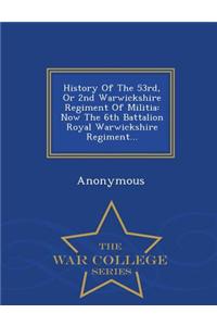 History of the 53rd, or 2nd Warwickshire Regiment of Militia