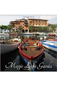 Magic Lake Garda 2017: Enchanting Views, Busy Places with Winding Alleys, Olive and Lemon Trees, Oleander Bushes and Vineyards, All of That is the Lake Garda (Calvendo Places)