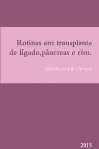 Rotinas em transplante de fígado, pâncreas e rim.