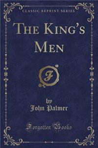 The King's Men (Classic Reprint)
