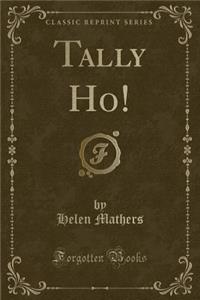 Tally Ho! (Classic Reprint)