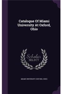 Catalogue Of Miami University At Oxford, Ohio