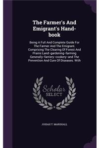 The Farmer's And Emigrant's Hand-book