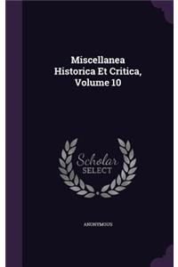 Miscellanea Historica Et Critica, Volume 10