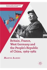Britain, France, West Germany and the People's Republic of China, 1969-1982