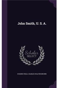 John Smith, U. S. A.