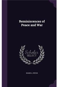 Reminiscences of Peace and War