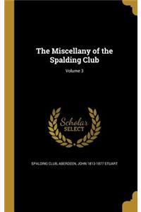 The Miscellany of the Spalding Club; Volume 3