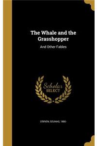The Whale and the Grasshopper