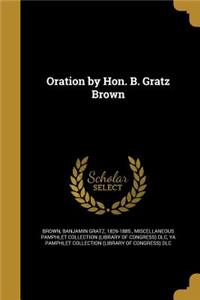 Oration by Hon. B. Gratz Brown