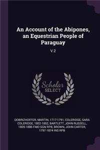 An Account of the Abipones, an Equestrian People of Paraguay