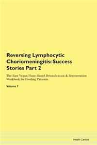 Reversing Lymphocytic Choriomeningitis: