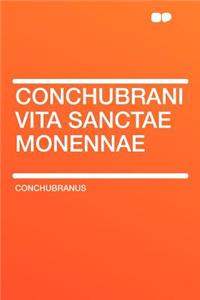 Conchubrani Vita Sanctae Monennae