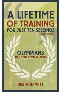A Lifetime of Training for Just Ten Seconds