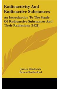 Radioactivity And Radioactive Substances
