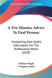 Few Minutes Advice To Deaf Persons