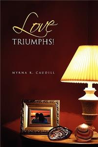 Love Triumphs!