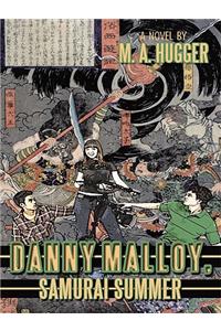 Danny Malloy, Samurai Summer