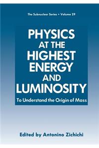 Physics at the Highest Energy and Luminosity