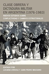 Clase Obrera Y Dictadura Militar En Argentina (1976-1983)