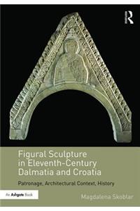 Figural Sculpture in Eleventh-Century Dalmatia and Croatia