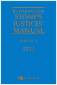 Butterworths Stone's Justices' Manual 2021