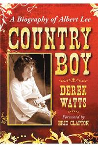 Country Boy: A Biography of Albert Lee