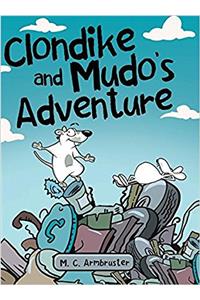 Clondike and Mudo's Adventure
