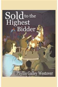 Sold to the Highest Bidder