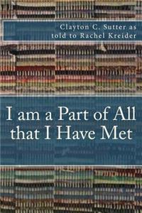 I am a Part of All that I Have Met