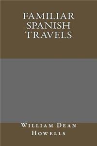 Familiar Spanish Travels