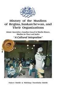 History of the Muslims of Regina, Saskatchewan, and Their Organizations