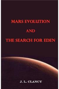 Mars Evolution and the Search for Eden