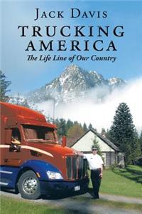 Trucking America: The Life Line of Our Country