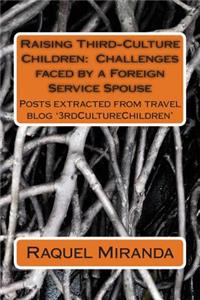 Raising Third-Culture Children - Challenges faced by a Foreign Service Spouse