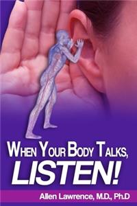When Your Body Talks, Listen!