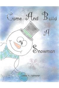Come and Build a Snowman