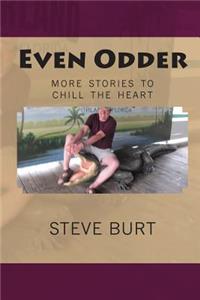 Even Odder: More Stories to Chill the Heart: More Stories to Chill the Heart