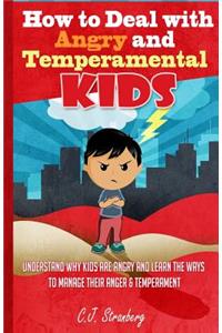 How to Deal with Angry and Temperamental Kids