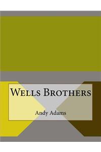 Wells Brothers