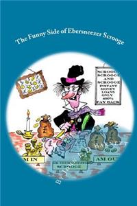 Funny Side of Ebersneezer Scrooge