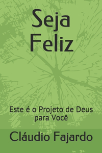 Seja Feliz