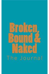 The Broken, Bound and Naked Journal