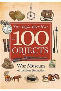 Anglo-Boer War in 100 Objects