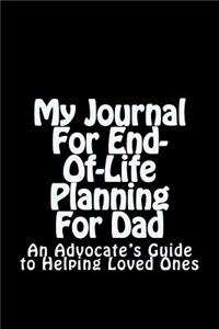 My Journal For End-Of-Life Planning For Dad