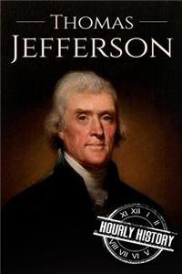 Thomas Jefferson: A Life from Beginning to End