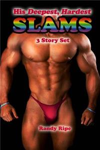 His Deepest Hardest Slams 3 Story Set (gay, hard, deep, POV, first time, taboo)