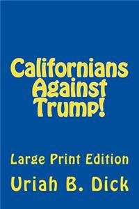 Californians Against Trump!